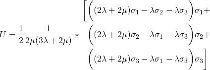 \begin{equation*} U = \frac{1}{2}\frac{1}{2\mu(3\lambda + 2\mu)}* \begin{align*} \bigg[&\bigg((2\lambda + 2\mu)\sigma_{1} - \lambda\sigma_{2} - \lambda\sigma_{3}\bigg)\sigma_{1} + \\ &\bigg((2\lambda + 2\mu)\sigma_{2} - \lambda\sigma_{1} - \lambda\sigma_{3}\bigg)\sigma_{2} + \\  &\bigg((2\lambda + 2\mu)\sigma_{3} - \lambda\sigma_{1} - \lambda\sigma_{3}\bigg)\sigma_{3}\bigg] \end{align*} \end{equation*}
