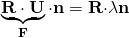 \underbrace{\mathbf{R \cdot U}}_{\mathbf{F}} \cdot \mathbf{n}=\mathbf{R \cdot}\lambda \mathbf{n}