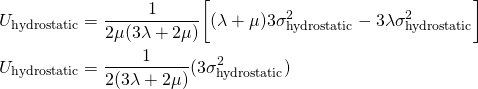 \begin{align*} U_{\text{hydrostatic}} &= \frac{1}{2\mu(3\lambda + 2\mu)}\bigg[(\lambda + \mu)3\sigma_{\text{hydrostatic}}^2 - 3\lambda\sigma_{\text{hydrostatic}}^2\bigg] \\ U_{\text{hydrostatic}} &= \frac{1}{2(3\lambda + 2\mu)}(3\sigma_{\text{hydrostatic}}^2) \end{align*}