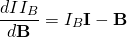 \begin{equation*} \frac{d II_B}{d \mathbf{B}} = I_B\mathbf{I}-\mathbf{B} \end{equation*}