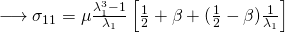 \longrightarrow \sigma_{11}=\mu \frac{\lambda_{1}^{3}-1}{\lambda_1}\left[\frac{1}{2}+\beta+(\frac{1}{2}-\beta)\frac{1}{\lambda_1}\right]